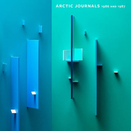 A Very Sacred Experience: Eli Bornstein's Arctic Journals, 1986 and 1987