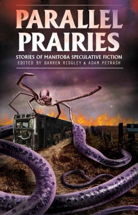 Parallel Prairies: Stories of Manitoba Speculative Fiction