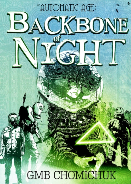 The Backbone Of Night: Book 2 in The Automatic Age Saga