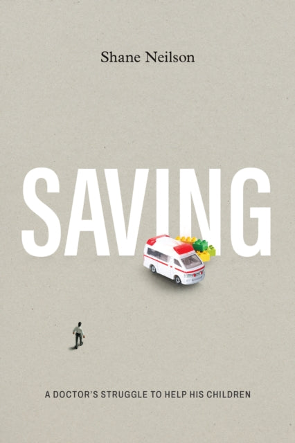 Saving: A Doctor's Struggle to Help His Children