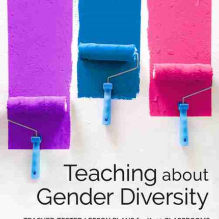 Teaching About Gender Diversity: Teacher-Tested