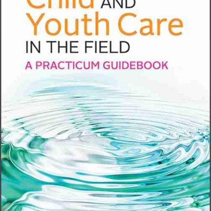 Child and Youth Care in the Field: A Practicum