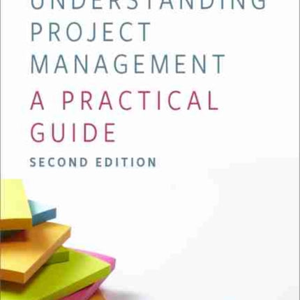 Understanding Project Management: A Practical