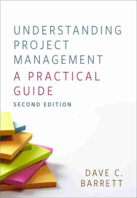 Understanding Project Management: A Practical