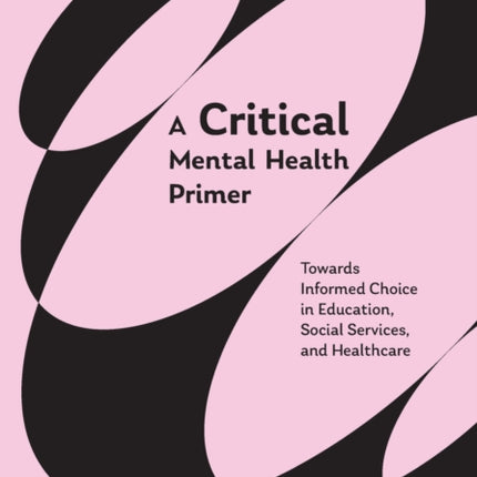 A Critical Mental Health Primer  Towards Informed