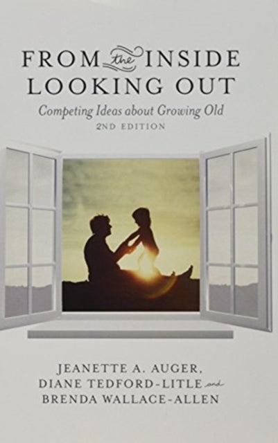 From the Inside Looking Out: Competing Ideas About Growing Old