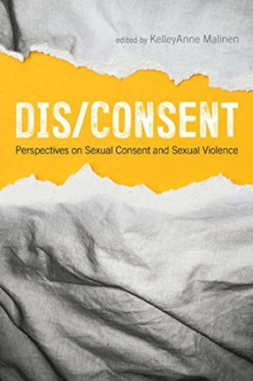 Dis/Consent: Perspectives on Sexual Consent and