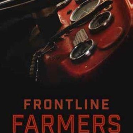 Frontline Farmers: How the National Farmers Union Resists Agribusiness and Creates Our New Food Future