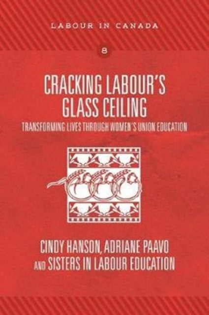 Cracking Labour's Glass Ceiling: Transforming Lives through Women's Union Education