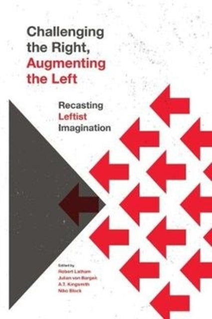 Challenging the Right, Augmenting the Left: Recasting Leftist Imagination