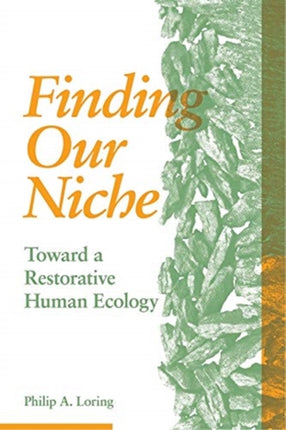 Finding Our Niche: Toward A Restorative Human Ecology