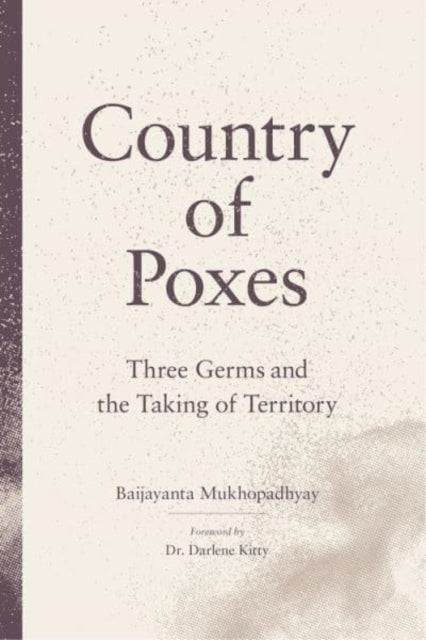 Country of Poxes: Three Germs and the Taking of Territory