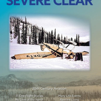 Severe Clear: Chronicles of A Canadian Bush Pilot