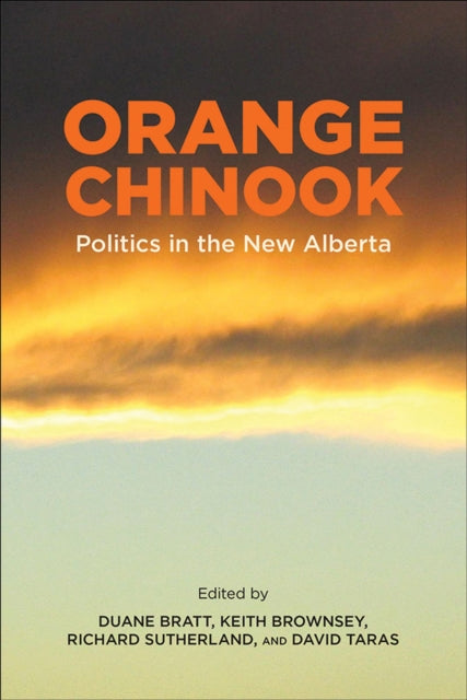 Orange Chinook: Politics in the New Alberta