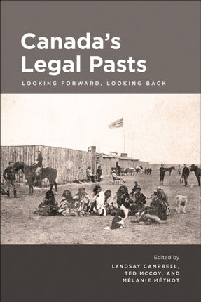 Canada's Legal Pasts: Looking Foreward, Looking Back