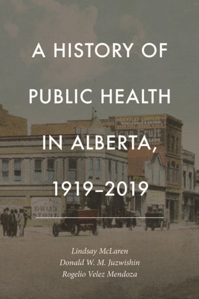 A History of Public Health in Alberta 19192019