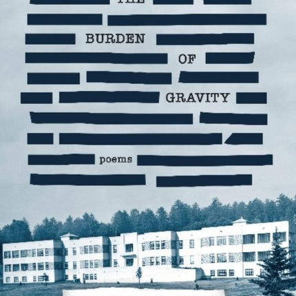 The Burden of Gravity: Poems