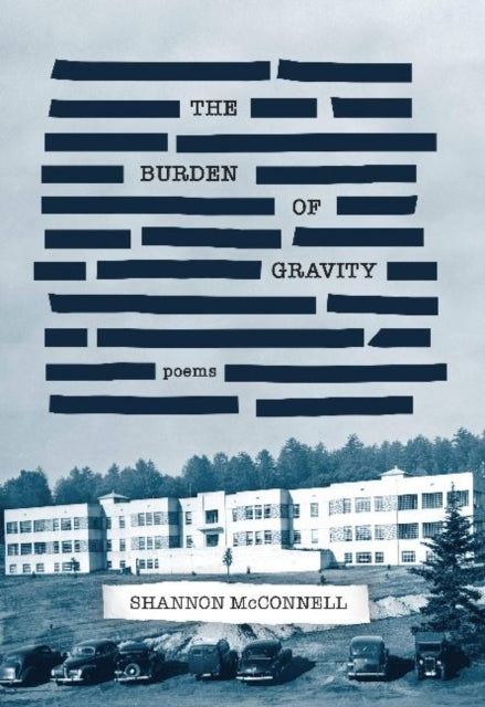 The Burden of Gravity: Poems