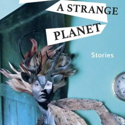 Music from a Strange Planet: Stories