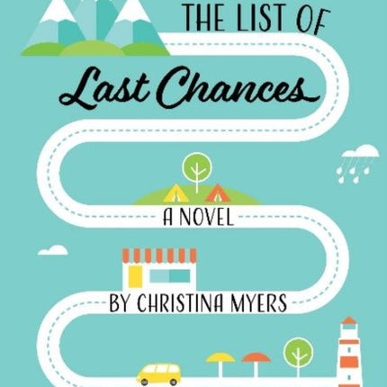 The List of Last Chances: A Novel