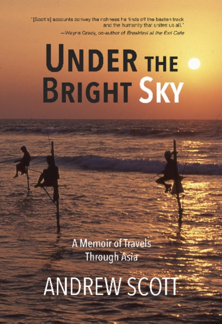 Under the Bright Sky: A Memoir of Travels Through Asia