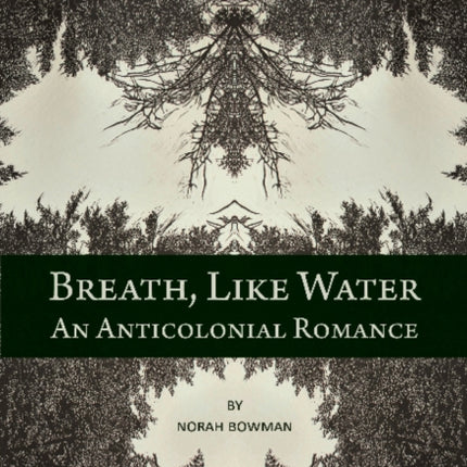 Breath, Like Water: An Anti-Colonial Romance