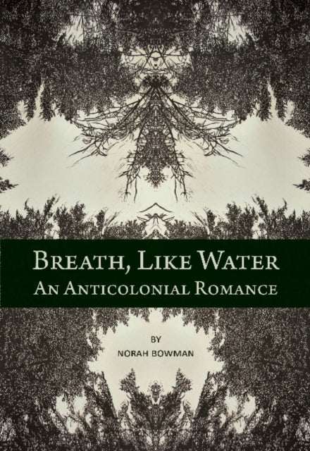 Breath, Like Water: An Anti-Colonial Romance