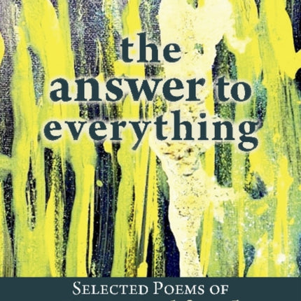 The Answer to Everything: Selected Poems of Ken Belford