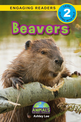 Beavers: Animals That Make a Difference!