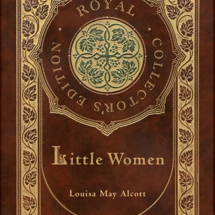 Little Women (Royal Collector's Edition) (Case Laminate Hardcover with Jacket)