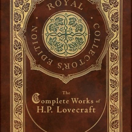 The Complete Works of H. P. Lovecraft (Royal Collector's Edition) (Case Laminate Hardcover with Jacket)