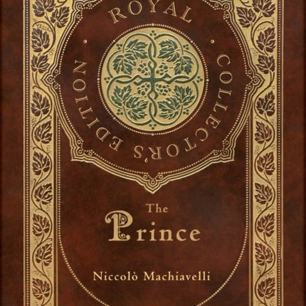 The Prince (Royal Collector's Edition) (Annotated) (Case Laminate Hardcover with Jacket)