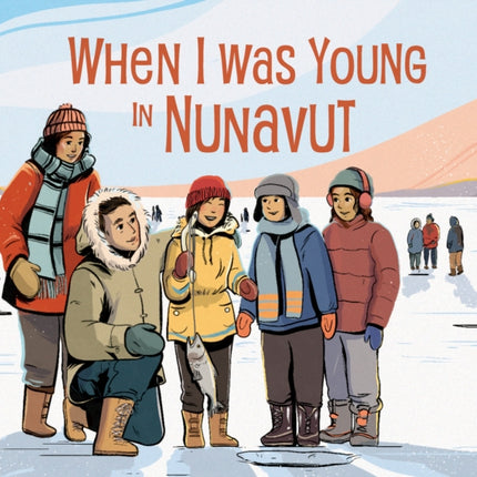 When I Was Young in Nunavut: English Edition