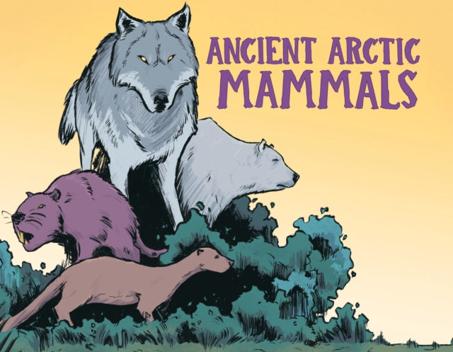 Ancient Arctic Mammals: English Edition