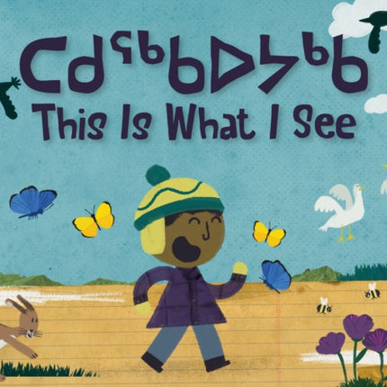 This Is What I See: Bilingual Inuktitut and English Edition