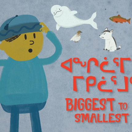 Biggest to Smallest: Bilingual Inuktitut and English Edition