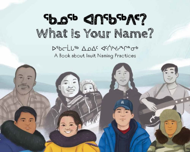 What Is Your Name?: Bilingual Inuktitut and English Edition