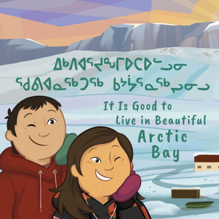 It Is Good to Live in Beautiful Arctic Bay