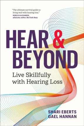 Hear & Beyond: Live Skillfully with Hearing Loss