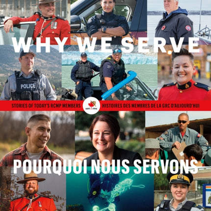 Why We Serve: Stories of Today's Rcmp Members