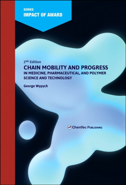 Chain Mobility and Progress in Medicine Pharmaceuticals and Polymer Science and Technology