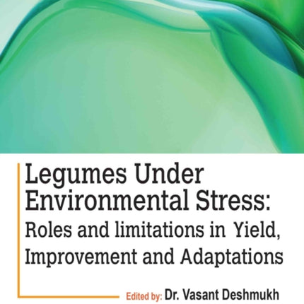 Legumes Under Environmental Stress: Roles and