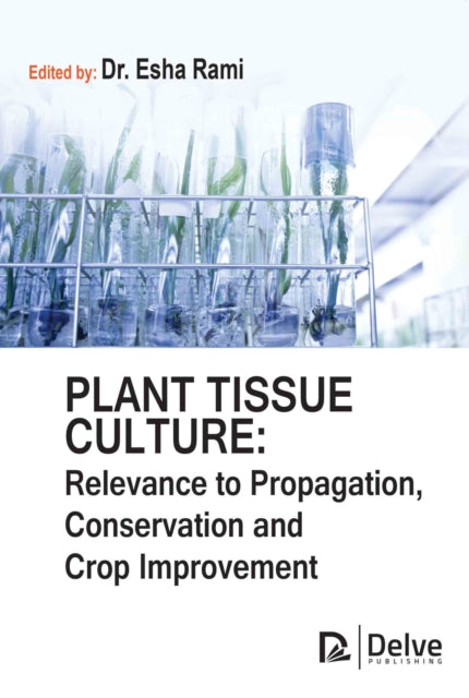 Plant Tissue Culture: Relevance to Propagation,