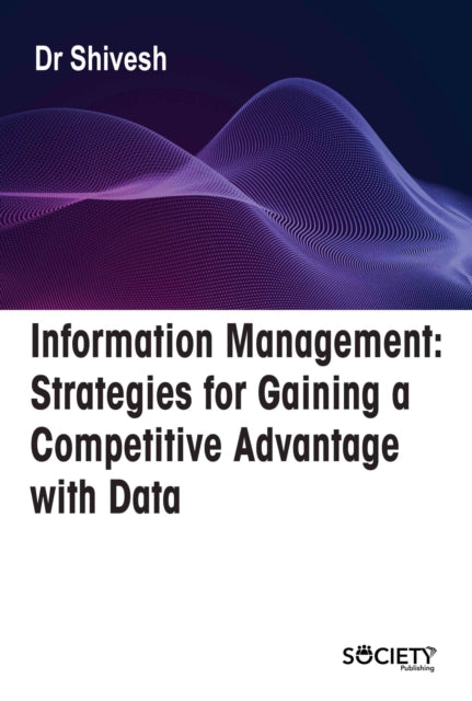 Information Management: Strategies for Gaining a