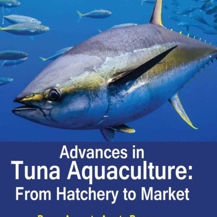 Advances in Tuna Aquaculture: From Hatchery to