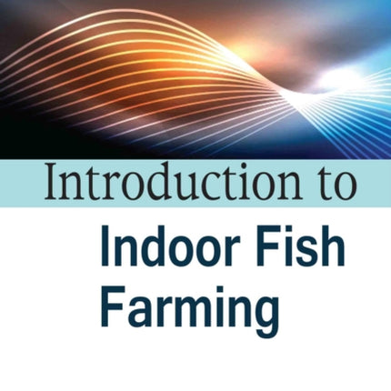 Introduction to Indoor Fish Farming