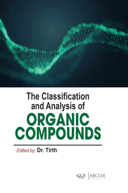 The Classification and Analysis of Organic Compounds