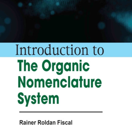 Introduction to the Organic Nomenclature System