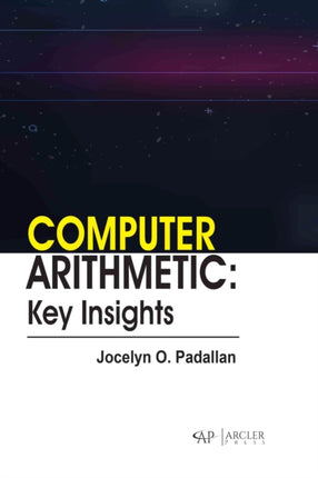 Computer Arithmetic: Key Insights