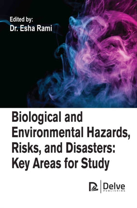 Biological and Environmental Hazards, Risks, and